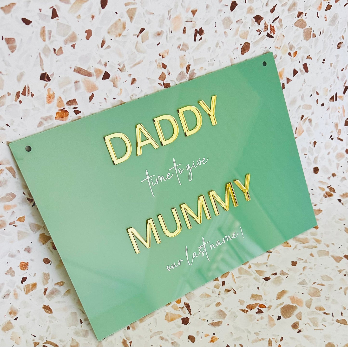 Daddy Time To Give Mummy Our Last Name Sign