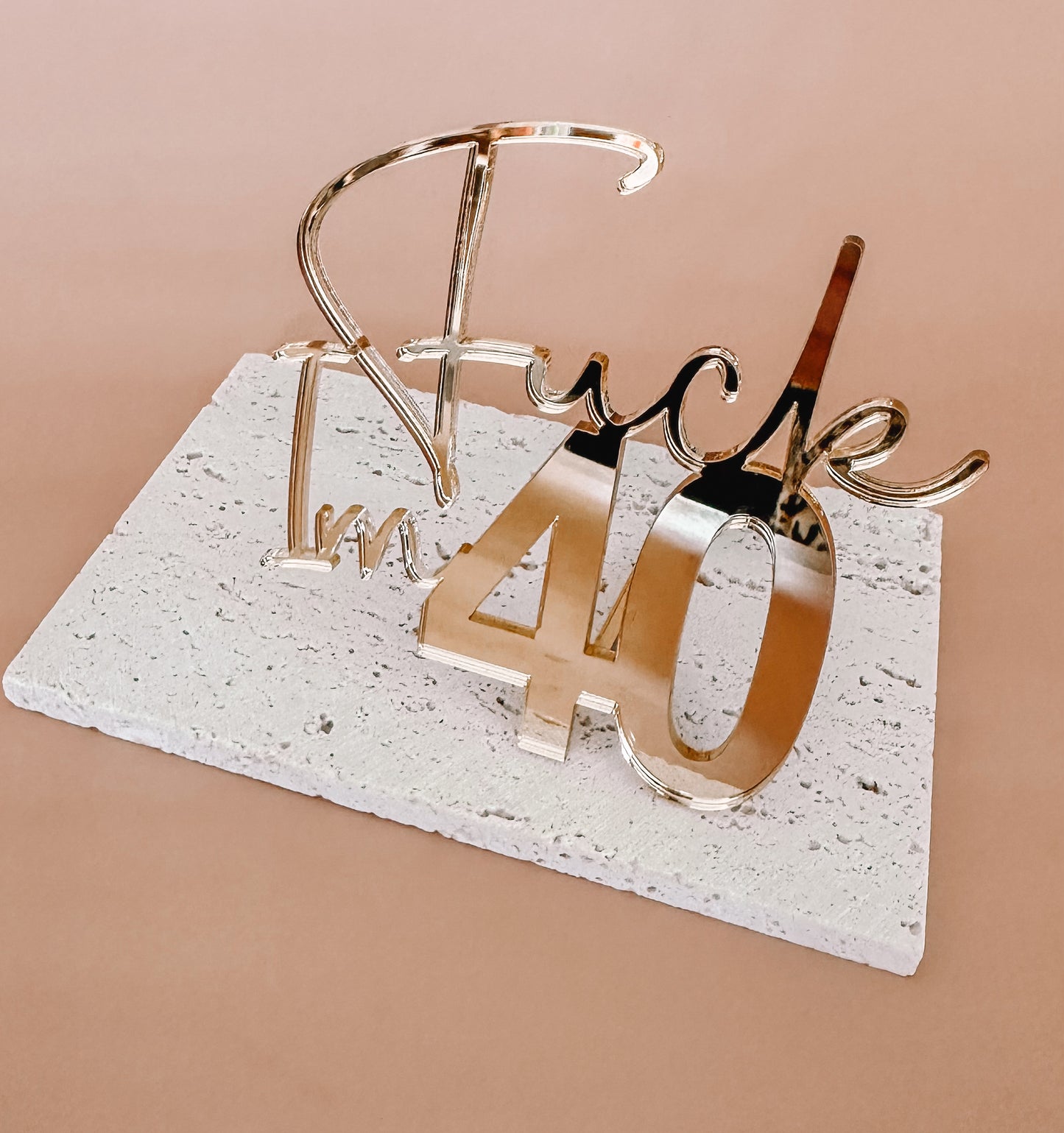 F*ck im 40 Cake Fropper